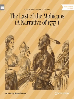 cover image of The Last of the Mohicans--A Narrative of 1757 (Unabridged)